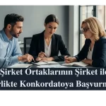 Şirket Ortaklarının Şirket ile Birlikte Konkordatoya Başvurması